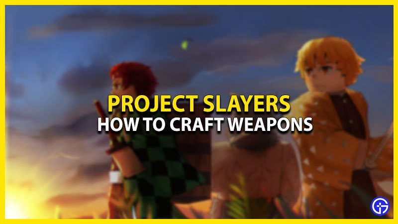 tips on crafting weapons in project slayers