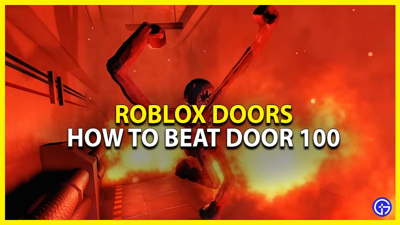 a guide on how to beat roblox doors' Door 100