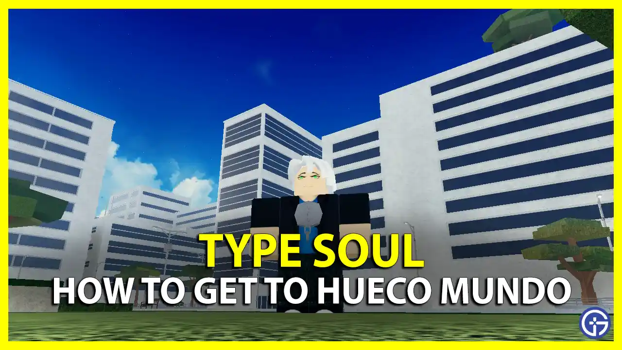 Type Soul Hueco Mundo Location